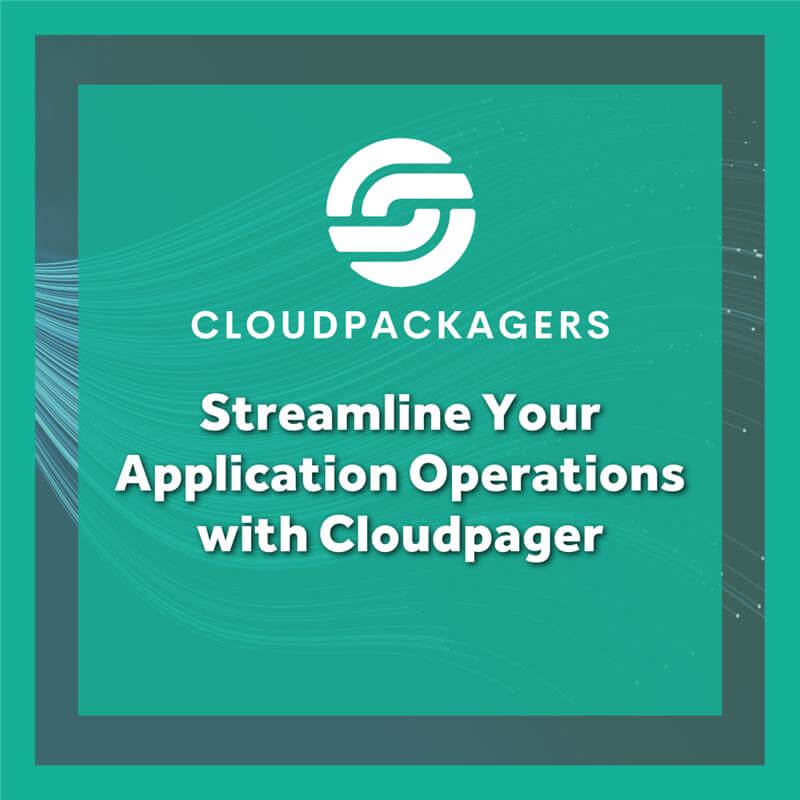 Streamlined Application Streamline Application Operations with Cloudpager