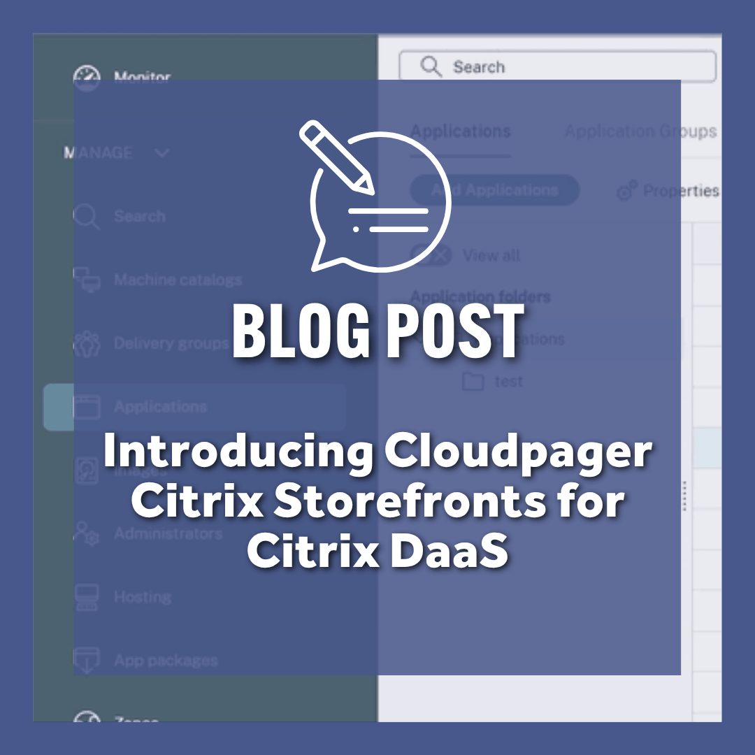 Introducing Cloudpager Citrix Storefronts for Citrix DaaS